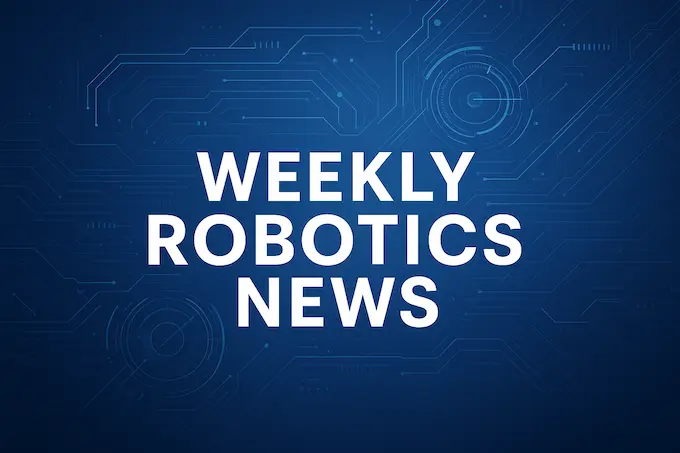 "Weekly Robotics News for roboticsnewsai.com website page
